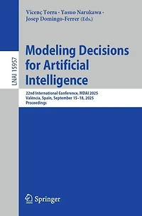 Modeling Decisions for Artificial Intelligence: 22nd International Conference, MDAI 2025, Valencia, Spain, September 15-18, Proceedings