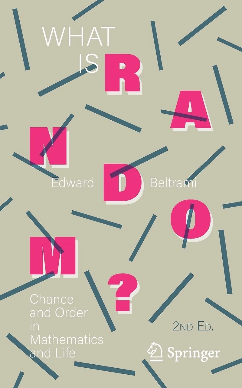 What Is Random?: Chance And Order Mathematics Life