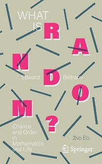What Is Random?: Chance And Order Mathematics Life