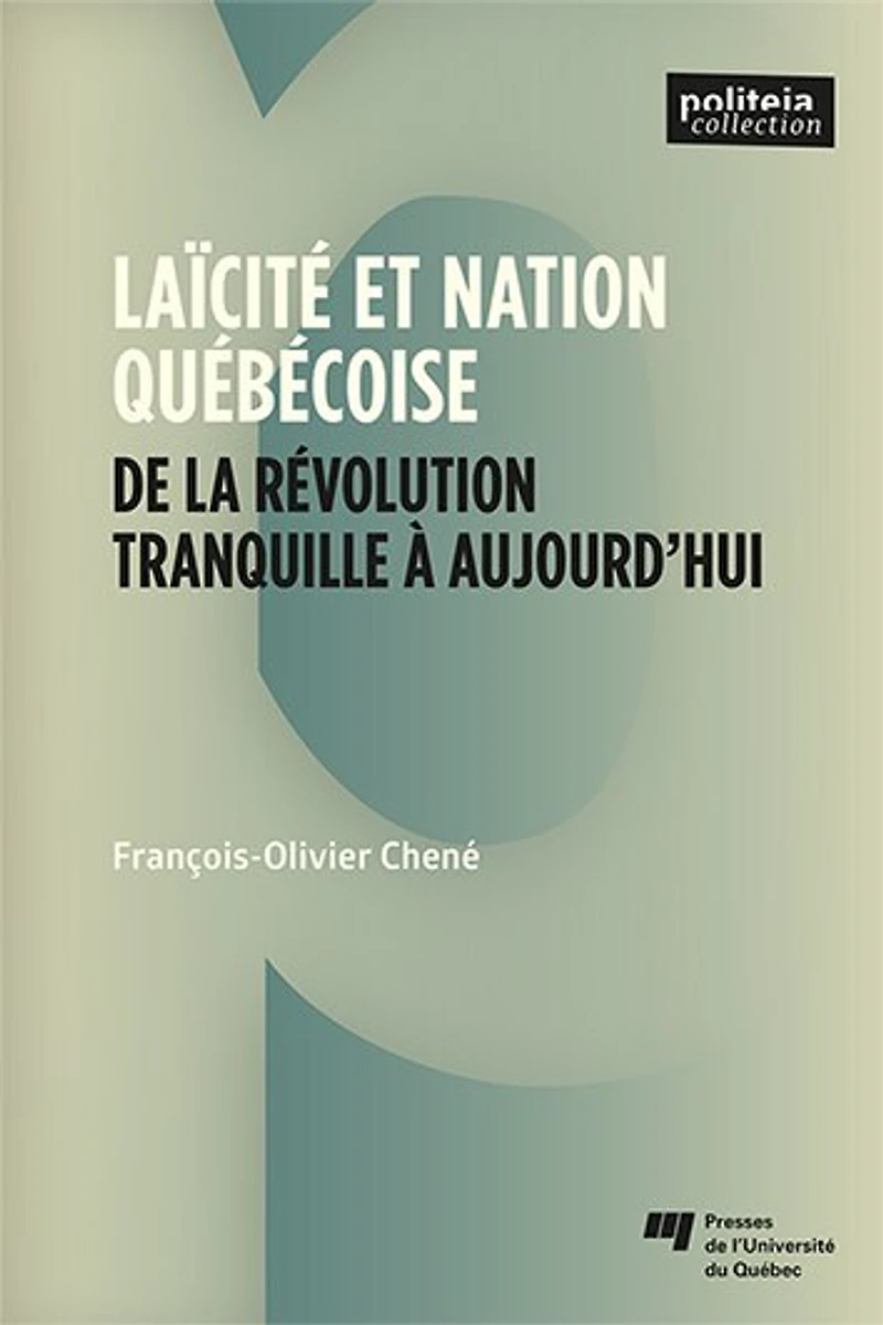 Laïcité et nation québécoise : De la Révolution tranquille à aujourd’hui: aujourd’hui