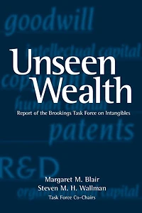 Unseen Wealth: Report of the Brookings Task Force on Intangibles