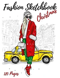 Fashion Sketchbook Christmas: Figure Female Template With Front View - Back View -Side View Large Figure Template For Easily Sketching Your Fashion Design Styles And Building Your Portfolio