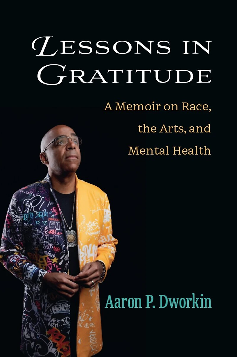 Lessons Gratitude: A Memoir on Race, the Arts, and Mental Health