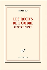 Les récits de l'ombre: et autres poèmes