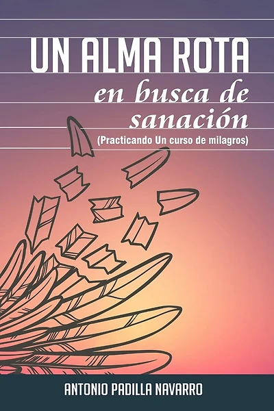 Un alma en busca de sanación: Practicando Un curso de milagros