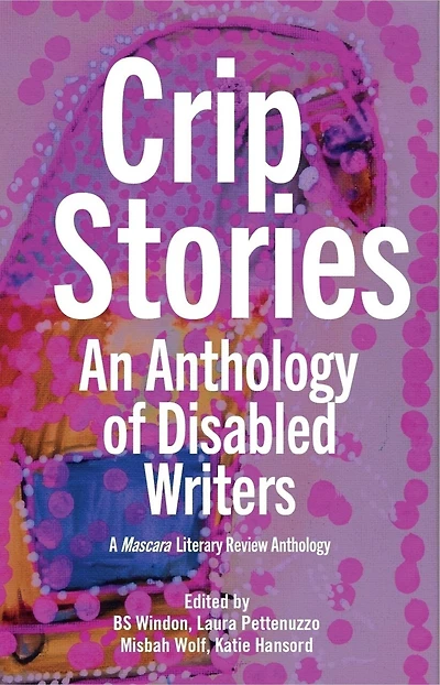Crip Stories: An anthology of disabled writers