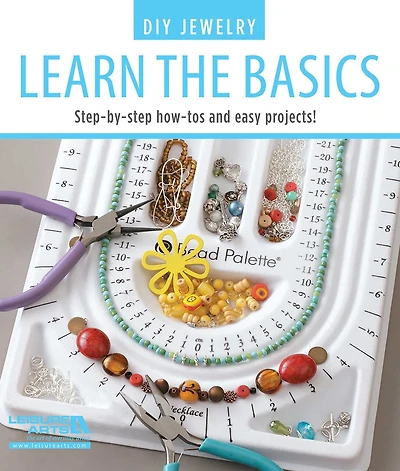 DIY Jewelry Learn the Basics: Step-by-Step How-Tos and Easy Projects!