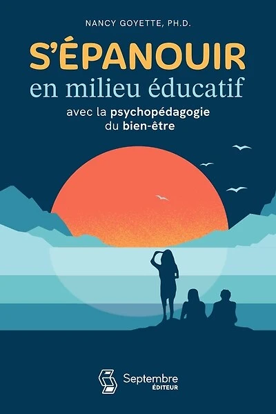 S'épanouir en milieu éducatif : Avec la psychopédagogie du bien-être: Avec la psychopédagogie du bien-être