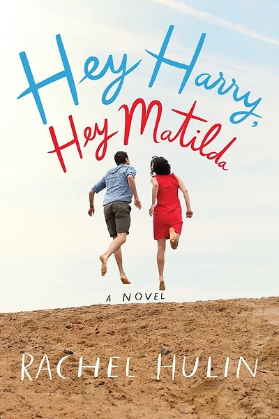 Hey Harry, Matilda: A Novel