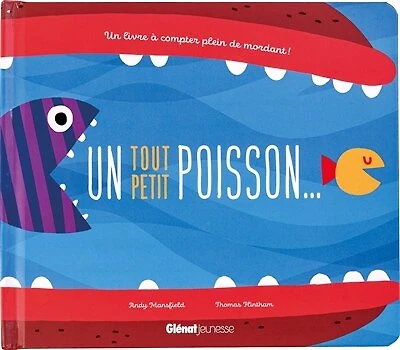 Un tout petit poisson...: un livre à compter plein de mordant !
