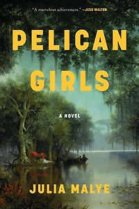 Pelican Girls: A Novel