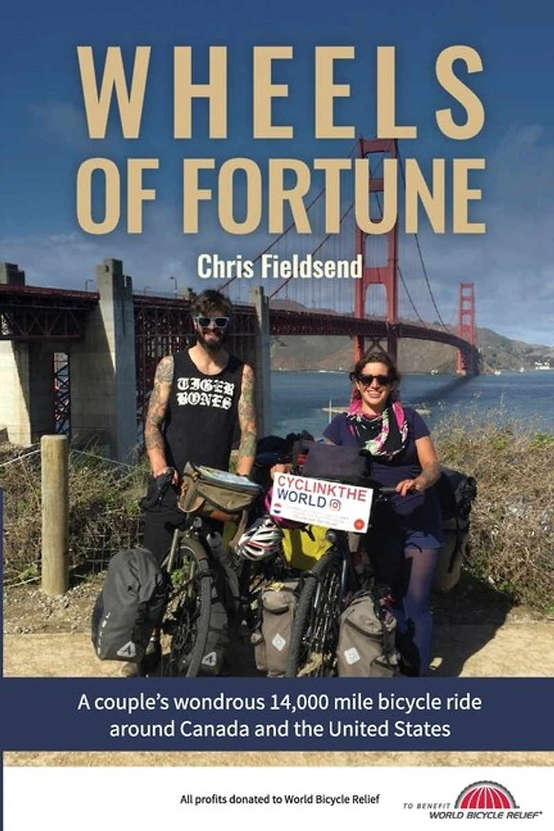 Wheels of Fortune: A couple's wondrous 14,000 mile bicycle ride around Canada and the United States