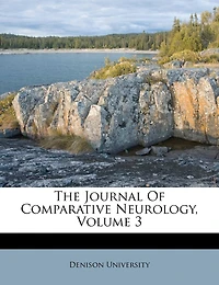 The Journal Of Comparative Neurology, Volume 3