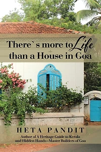 There's more to Life than a House Goa