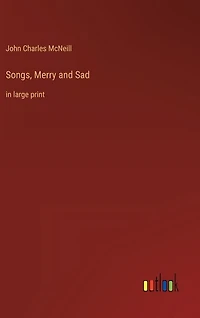 Songs, Merry and Sad: in large print