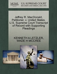 Jeffrey R. Macdonald, Petitioner, V. United States. U.s. Supreme Court Transcript Of Record With Supporting Pleadings