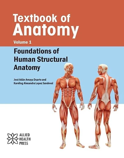 Textbook of Anatomy Volume 1: Foundations of Human Structural Anatomy
