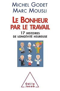 le bonheur par travail: 17 histoires de longévité heureuse