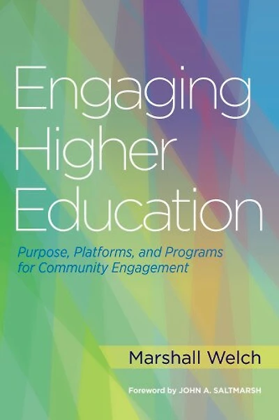 Engaging Higher Education: Purpose, Platforms, And Programs For Community Engagement