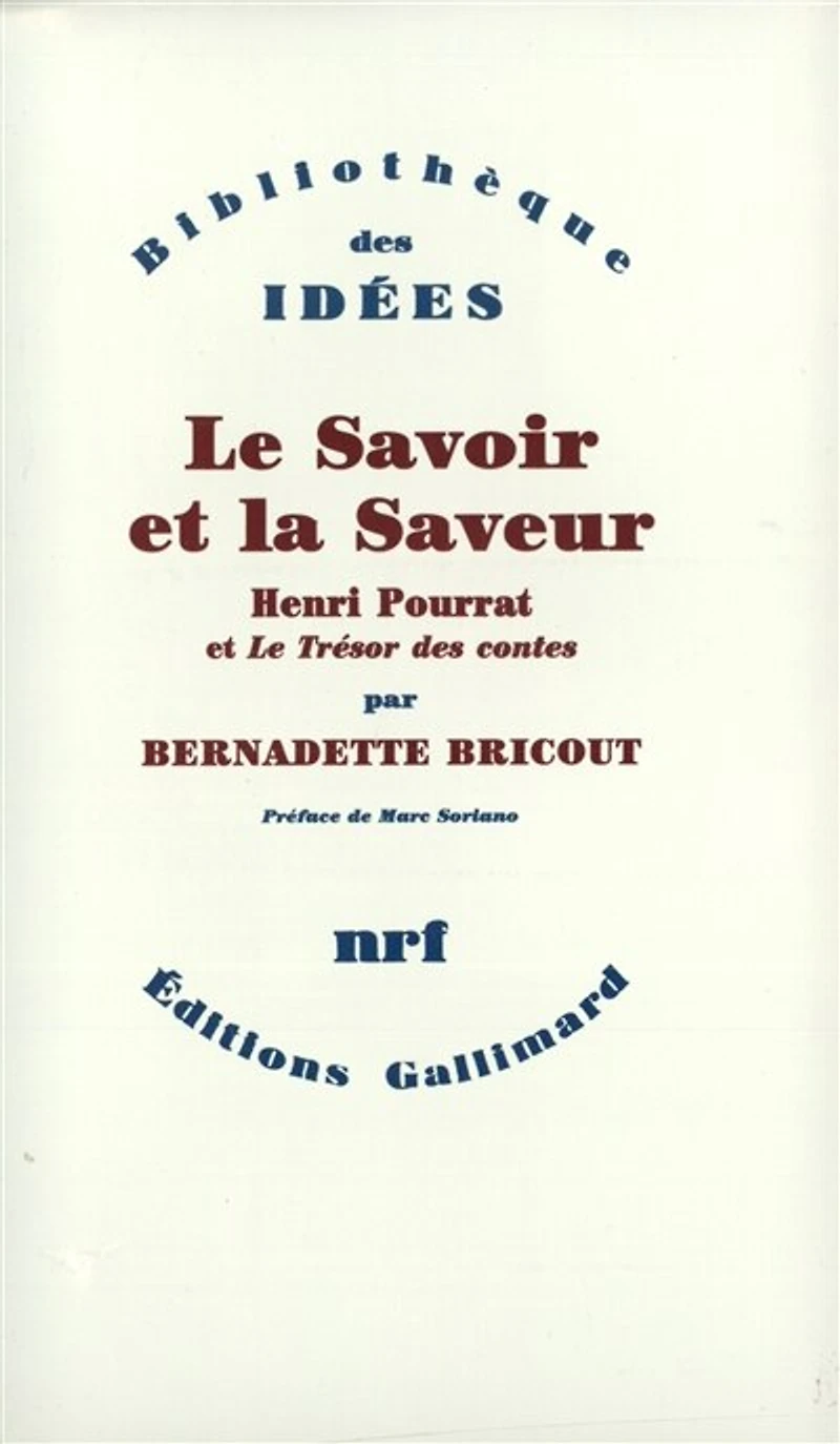 Le Savoir et la saveur : Henri Pourrat et le Trésor des contes: Henri Pourrat et le Trésor des contes