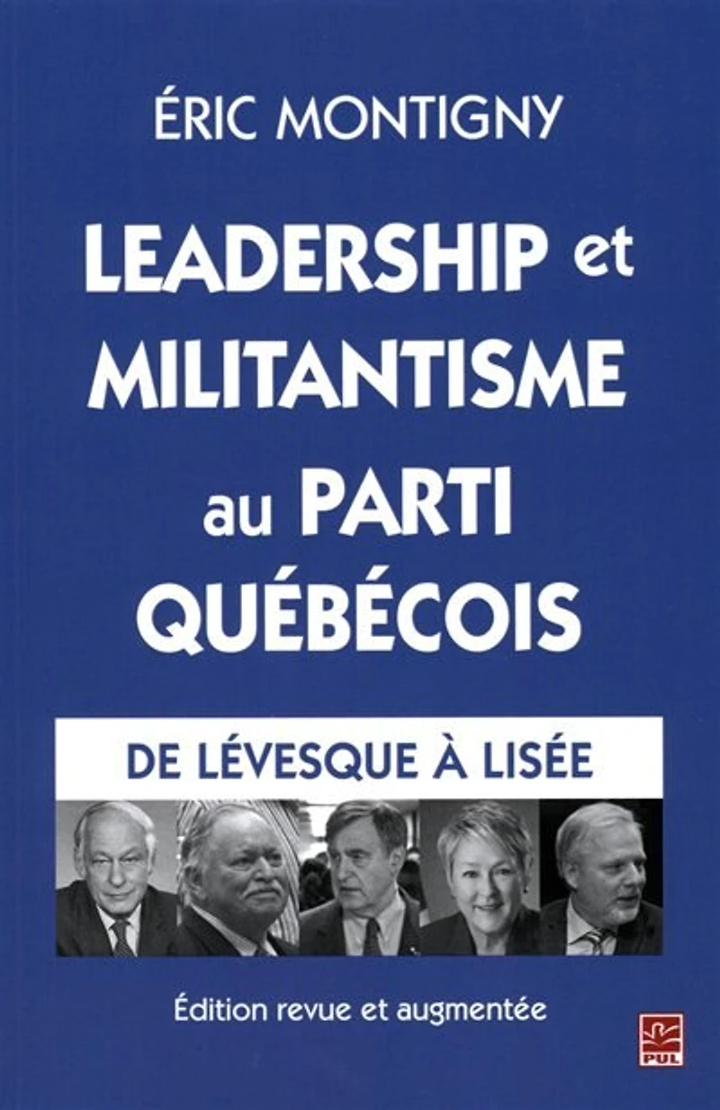 Leadership et militantisme au Parti québécois : de Lévesque à Lisée: Lisée
