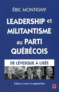 Leadership et militantisme au Parti québécois : de Lévesque à Lisée: Lisée