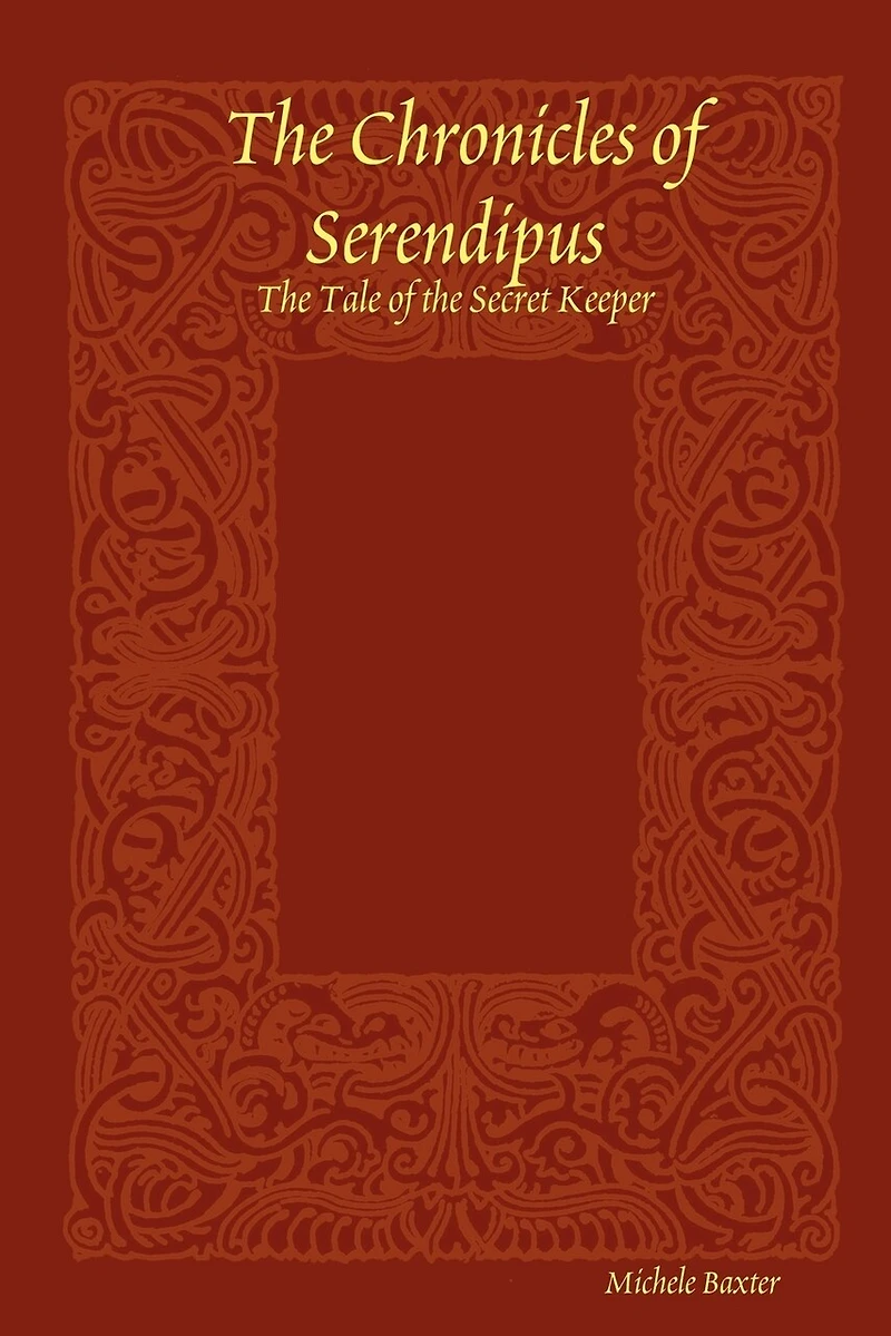 The Chronicles of Serendipus: The Tale of the Secret Keeper