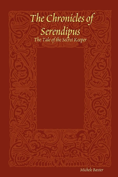 The Chronicles of Serendipus: The Tale of the Secret Keeper