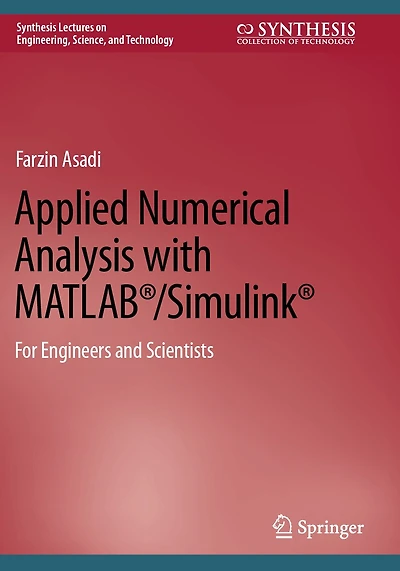 Applied Numerical Analysis with MATLAB /Simulink: For Engineers and Scientists