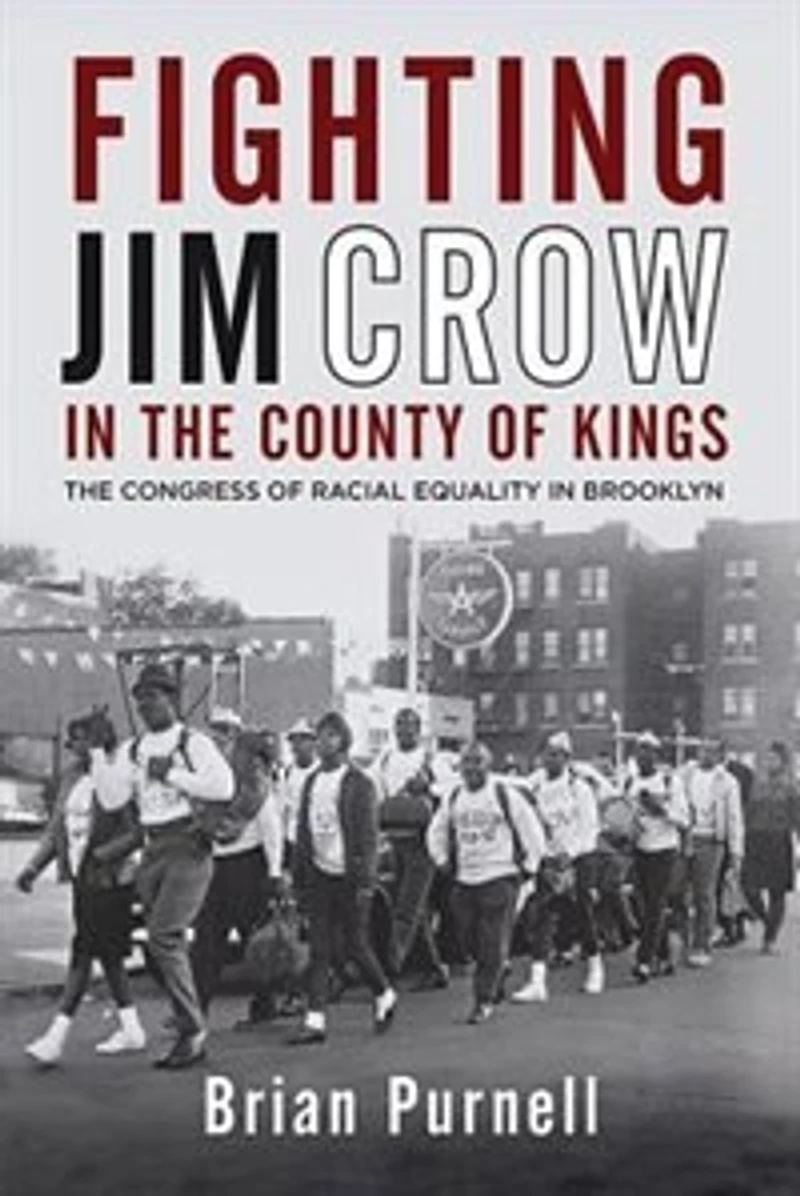 Fighting Jim Crow The County Of Kings: Congress Racial Equality Brooklyn