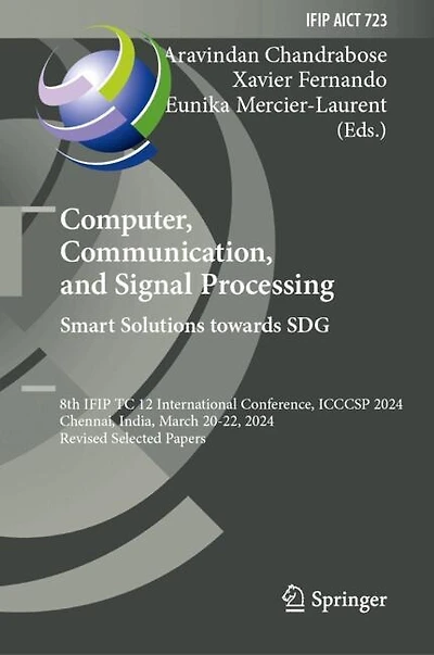 Computer, Communication, and Signal Processing. Smart Solutions Towards SDG: 8th IFIP TC 12 International Conference, ICCCSP 2024, Chennai, India, March 20-22, Revised Selected Papers