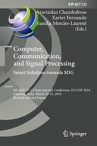 Computer, Communication, and Signal Processing. Smart Solutions Towards SDG: 8th IFIP TC 12 International Conference, ICCCSP 2024, Chennai, India, March 20-22, Revised Selected Papers