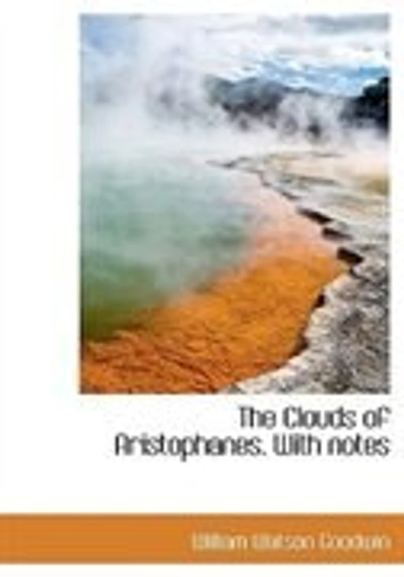 The Clouds of Aristophanes: With Notes (Classic Reprint)