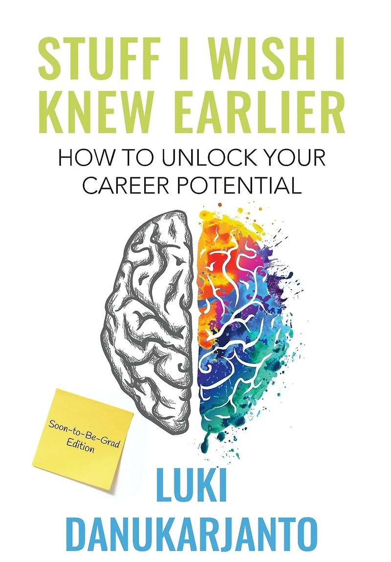 Stuff I Wish Knew Earlier: How to Unlock Your Career Potential
