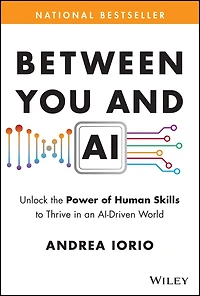 Between You and AI: Unlock the Power of Human Skills to Thrive an AI-Driven World