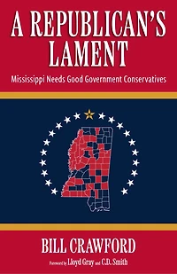 A Republican's Lament: Mississippi Needs Good Government Conservatives