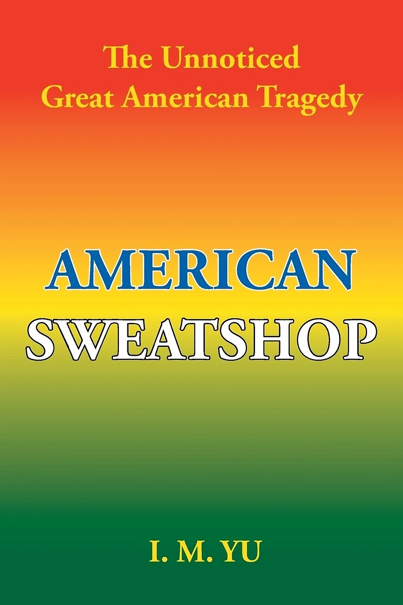 American Sweatshop: The Unnoticed Great Tragedy