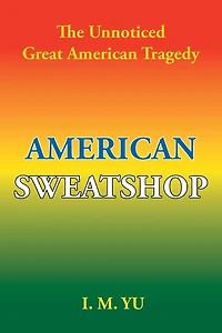 American Sweatshop: The Unnoticed Great Tragedy
