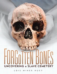 Forgotten Bones: Uncovering A Slave Cemetery