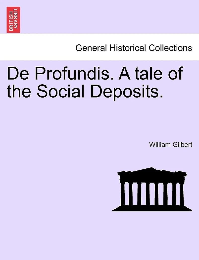 De Profundis: A Tale of the Social Deposits.