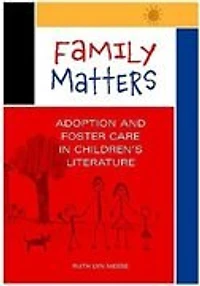 Family Matters: Adoption and Foster Care in Children's Literature