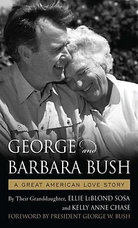 George And Barbara Bush: A Great American Love Story