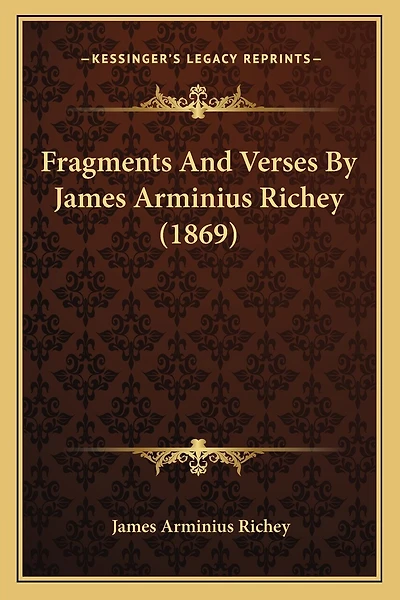 Fragments And Verses By James Arminius Richey (1869)