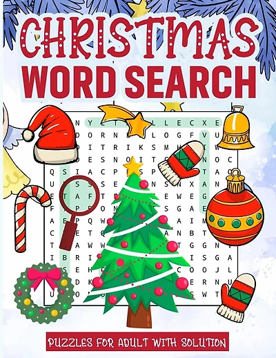 Christmas Word Search Puzzles for Adult with Solution: Challenging Brain Exercise Word Search Puzzles Activity Games Holiday Fun with Perfect Gift Book for Adult and teen 2k+ Words for Searching