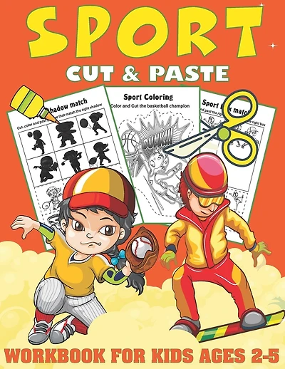 Sport Cut and Paste Workbook For Kids Ages 2-5: A Fun Sport Scissor Skills Activity Book for Kids, Toddlers, Boys, Girls...coloring and cutting ( Sport Scissor Skills )