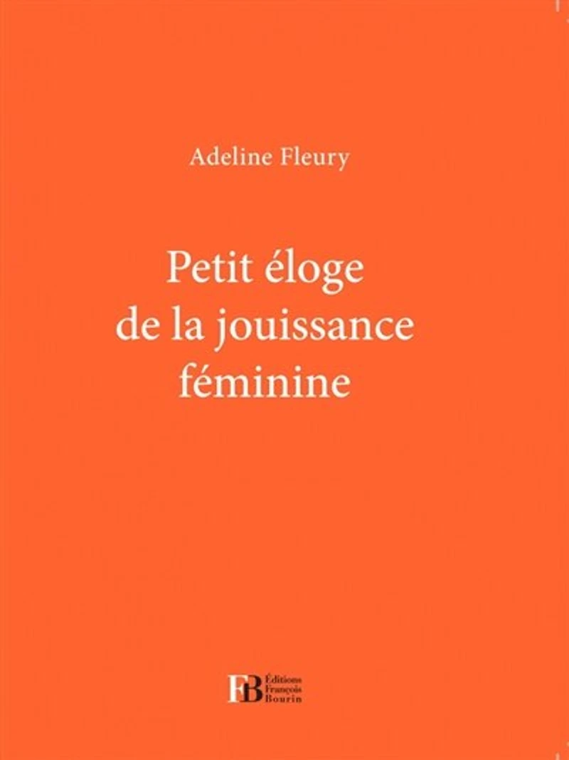 Petit éloge de la jouissance féminine