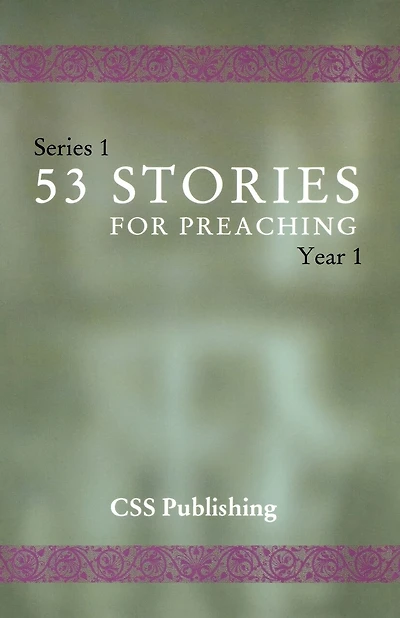 53 Stories For Preaching: Series 1, Year 1