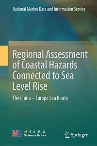 Regional Assessment of Coastal Hazards Connected to Sea Level Rise: The China - Europe Sea Route