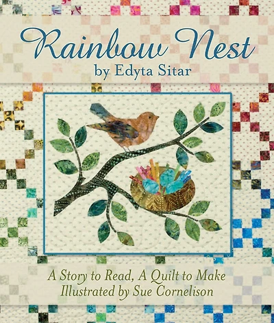 Rainbow Nest: A Story To Read, A Quilt To Make