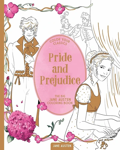 Color Your Classics Pride and Prejudice: The Big Jane Austen Coloring Book